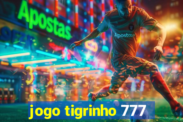 jogo tigrinho 777