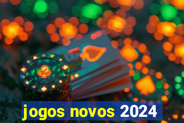 jogos novos 2024