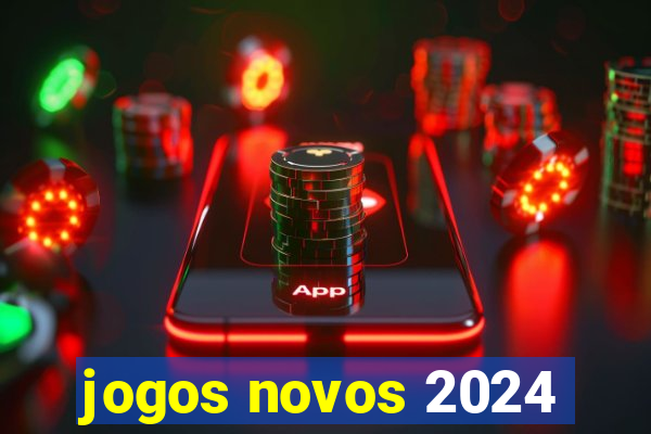 jogos novos 2024