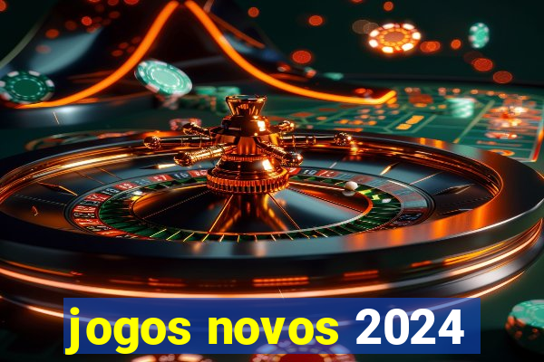 jogos novos 2024