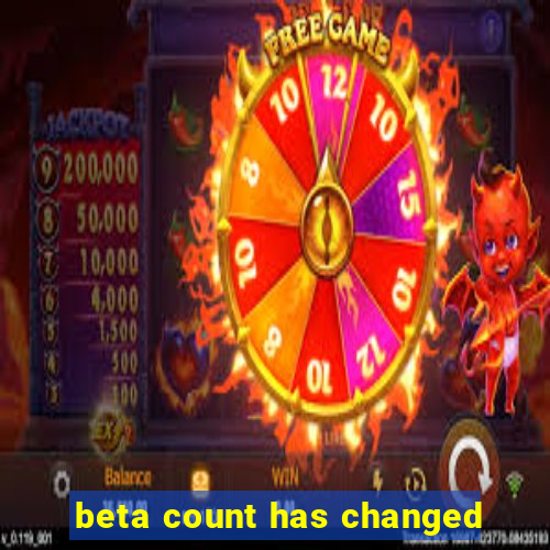 beta count has changed