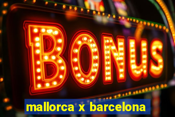 mallorca x barcelona