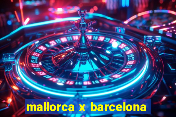 mallorca x barcelona