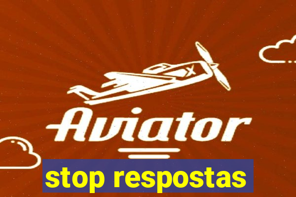 stop respostas