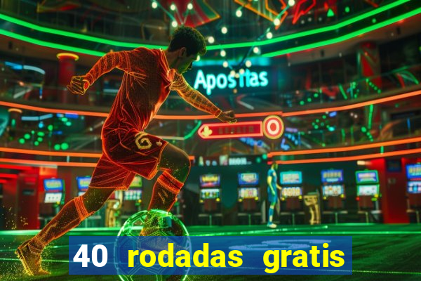 40 rodadas gratis jon bet