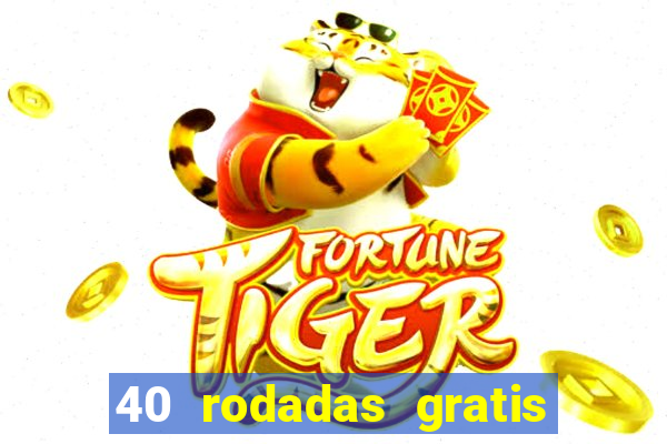 40 rodadas gratis jon bet