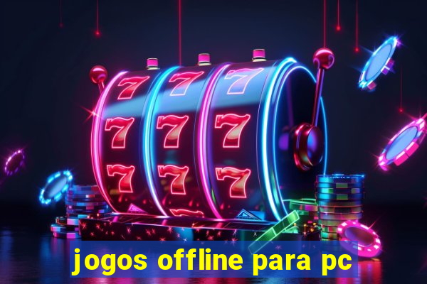 jogos offline para pc