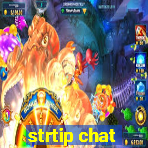 strtip chat