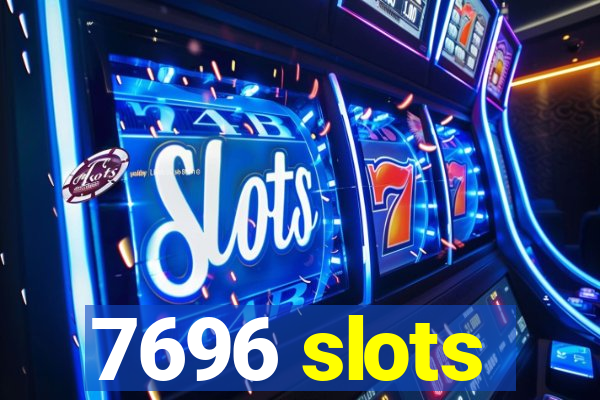 7696 slots