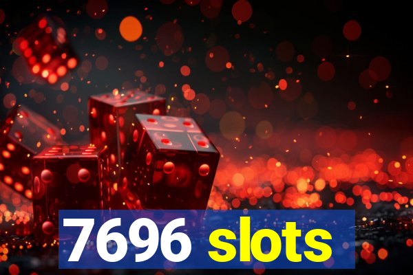 7696 slots