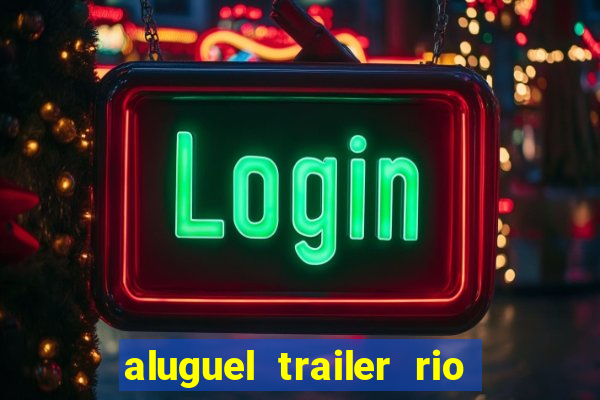 aluguel trailer rio grande do sul