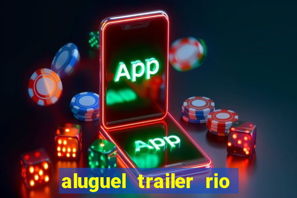 aluguel trailer rio grande do sul