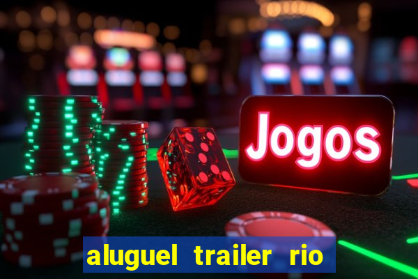 aluguel trailer rio grande do sul