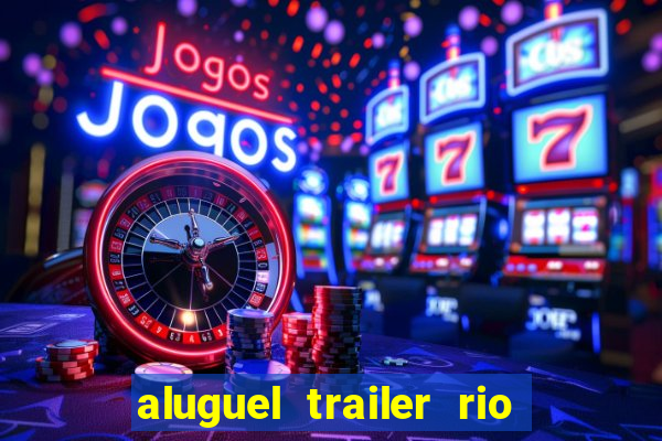 aluguel trailer rio grande do sul