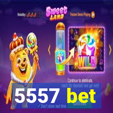 5557 bet