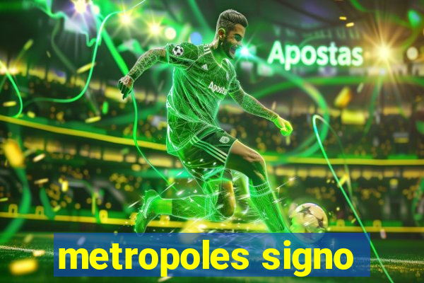 metropoles signo