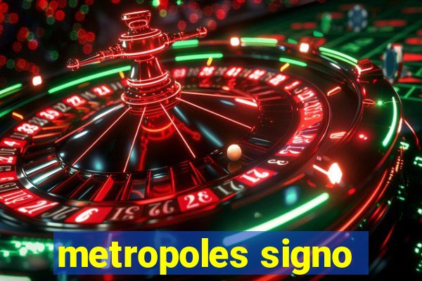 metropoles signo