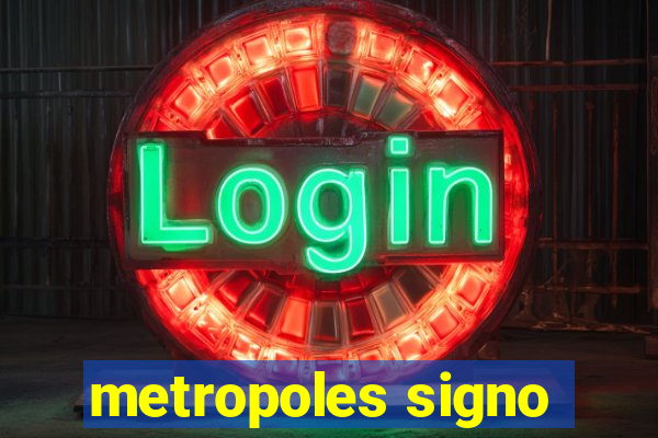 metropoles signo