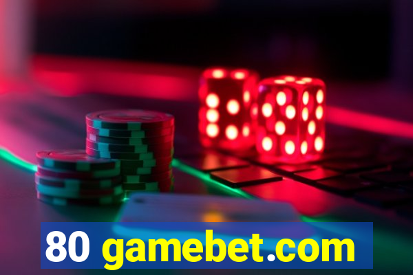 80 gamebet.com