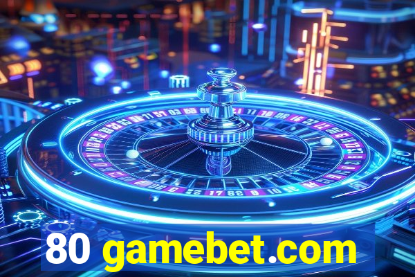 80 gamebet.com