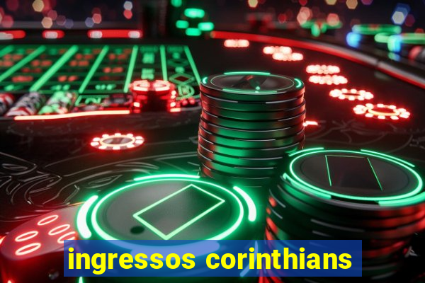 ingressos corinthians