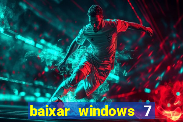 baixar windows 7 ultimate 64 bits com todos os drivers