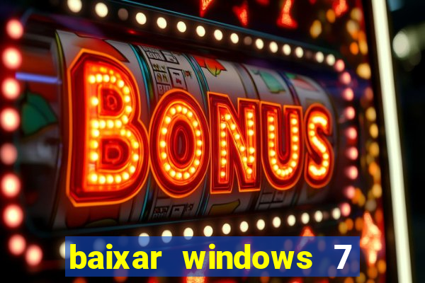 baixar windows 7 ultimate 64 bits com todos os drivers