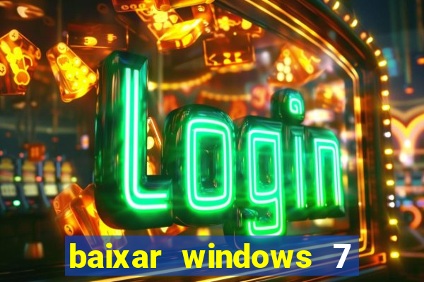 baixar windows 7 ultimate 64 bits com todos os drivers