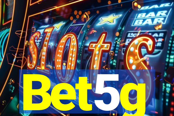 Bet5g