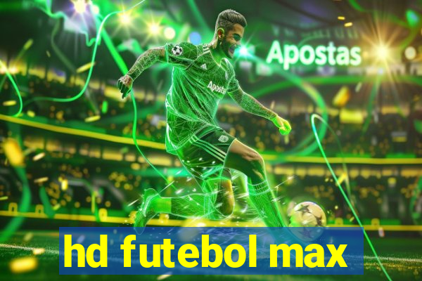 hd futebol max