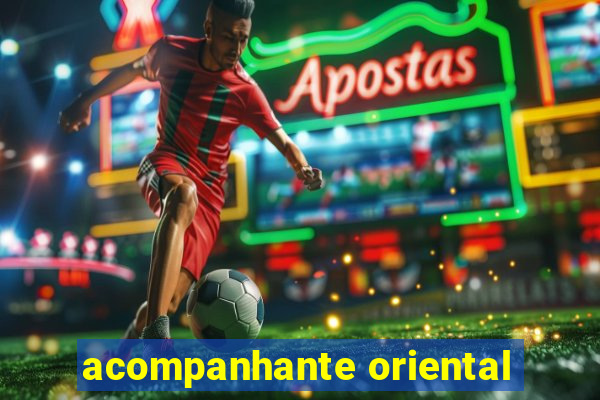 acompanhante oriental