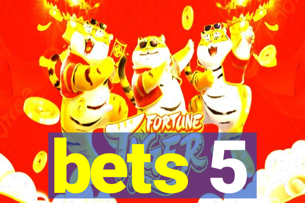 bets 5