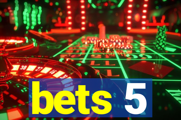 bets 5