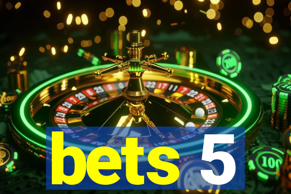 bets 5