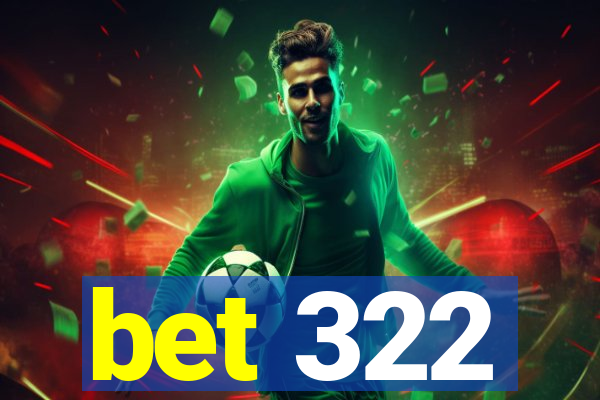 bet 322