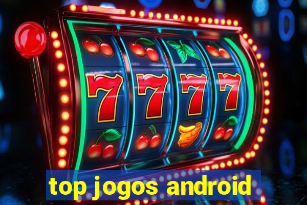 top jogos android