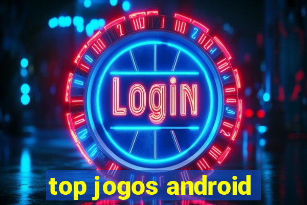 top jogos android