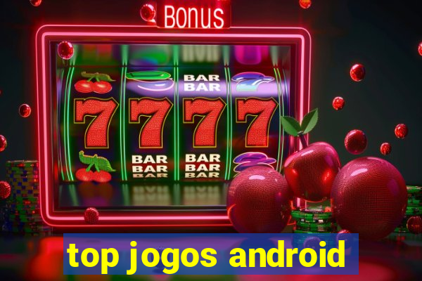 top jogos android