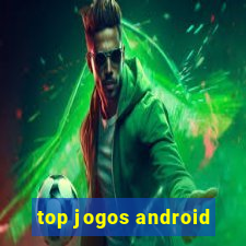 top jogos android