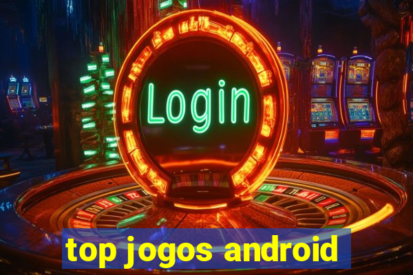 top jogos android