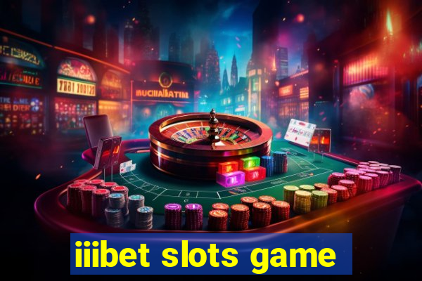 iiibet slots game