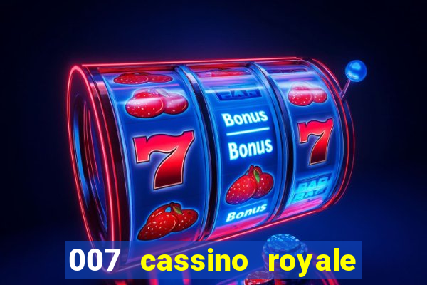 007 cassino royale filme completo dublado youtube