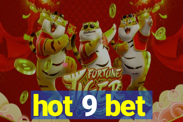 hot 9 bet