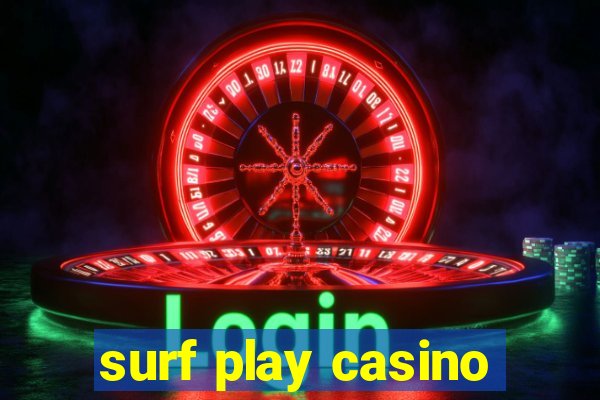 surf play casino