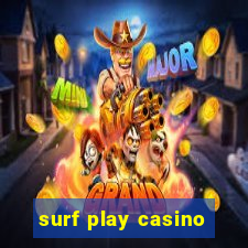 surf play casino