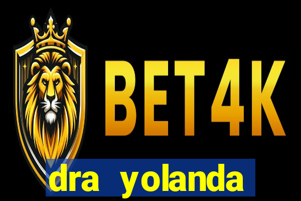 dra yolanda fernandes malta bettin