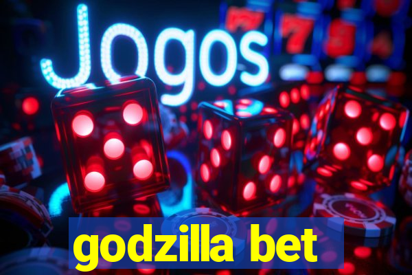 godzilla bet