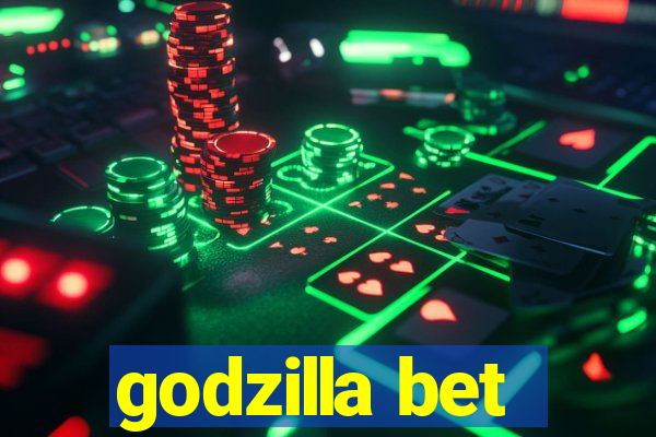 godzilla bet