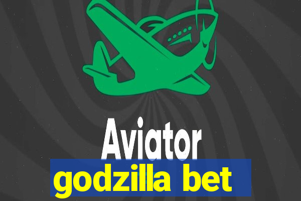 godzilla bet