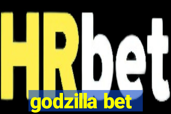 godzilla bet